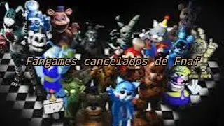 Fangames cancelados de Fnaf (parte 1)