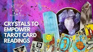 Crystals To Empower Tarot Card Readings