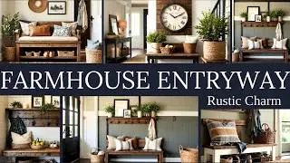 Warm Farmhouse Entryway Ideas for Rustic Charm | Cozy & Inviting Decor Tips