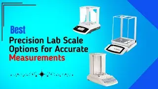 Unlocking Precision: Top Lab Scales for Accurate Scientific Measurements