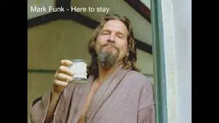 Mark Funk - Here to stay