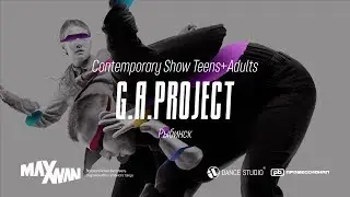 Maxivan'19 | G.A.PROJECT | Contemporary Show Teens + Adults
