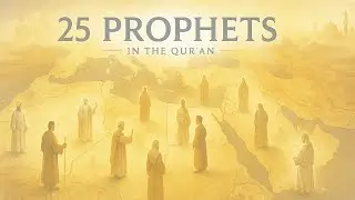 25 Prophets in the Quran: Full Stories, Missions and Modern-Day Locations Adam (AS) to Muhammad SAW