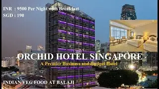 ORCHID HOTEL SINGAPORE | A Premier Business and Budget Hotel in Singapore