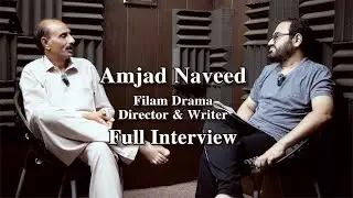 Amjad Naveed filam Drama Director & Writer Final Interview 2025