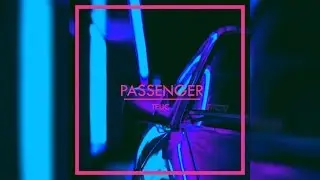 Passenger (Prod. Telic)