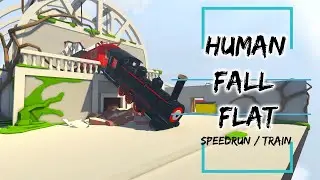HUMAN FALL FLAT SPEEDRUN || TRAIN || UK GAMING