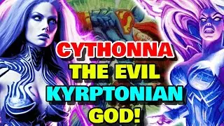 Cythonna Origins - Ultra-Powerful Female God Of Krypton Who Can Crush Superman Like A Fly!