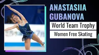 Anastasiia GUBANOVA (GEO) | Women Free Skating | ISU World Team Trophy | Tokyo 2025 | #WTTFigure