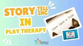 The Transformative Power of Storytelling in Play Therapy