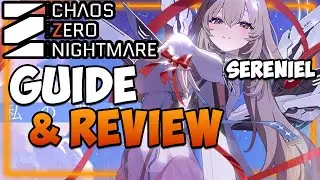 SERENIEL- All YOU need to know I Teams, Epiphanies, Gearing, Planets & more I Chaos Zero Nightmare