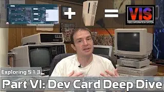 VIS Dev Card Deep Dive - Exploring 513 Part VI