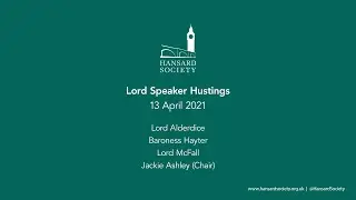 Lord Speaker Hustings, 13 April 2021