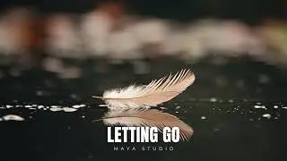 Letting Go – Healing Indie Acoustic | Maya Studio