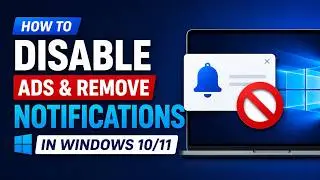 How to Disable Adds and Remove Notifications in Windows 10/11