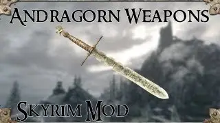 Andragorn Weapons Skyrim Mod