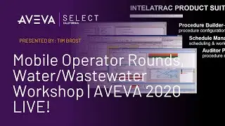 Mobile Operator Rounds, Water/Wastewater Workshop | AVEVA 2020 LIVE!