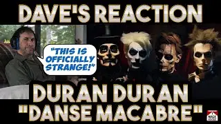 Dave's Reaction: Duran Duran &mdash; Danse Macabre