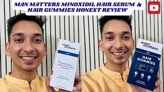 Man Matters Minoxidil Hair Serum & Hair Gummies Honest Review #manmatters #minoxidil #hairserum