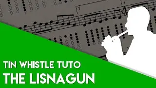 Tin Whistle Tuto - The Lisnagun (Jig, Gmaj)