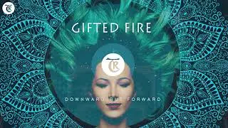 Gifted Fire - Downward but Forward | Tibetania Records