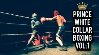 Prince White Collar Boxing VOL1  |Fight 1|