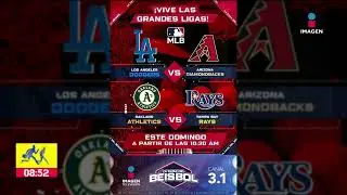 Dodgers vs Diamondbacks y Athletics vs Rays  en Imagen Televisi&oacute;n | De Pisa y Corre