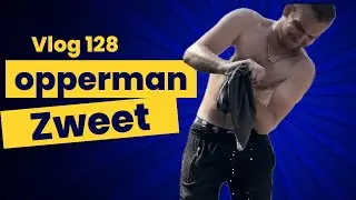 VLOG 128 OPPERMAN ZWEET IN DE BOUWVAK EN STRATENMAKERS GAAN DOOR CENTEN WILLEN WE ZIEN !!