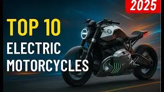 Top 10 Electric Motorcycles in the World (2025 Edition) &ndash; Fastest & Most Futuristic EV Bikes