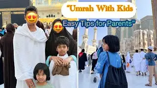 How to perform umrah with kids| umrah vlog| # Muslim family vlog