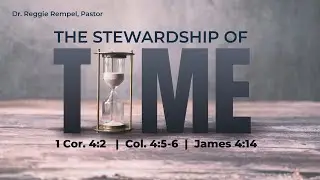 Stewardship of Time | 1 Cor; 4:2