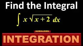 17. INTEGRATION by SUBSTITUTION Find the Integral of  x  into square root  (x + 2)