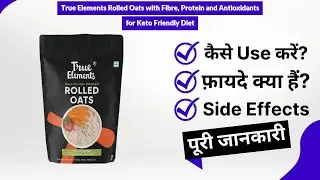 True Elements Rolled Oats with Fibre, Protein and Antioxidants for Keto Friendly Diet Uses in Hindi