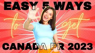 Canada Immigration 2023 : 5 Easy Ways for Canada PR in 2023 | Canada PR