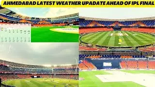Ahmedabad latest weather report today | Ipl final 2023 weather report | Ahmedabad weather today