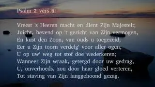 Psalm 2 vers 4, 6 en 7 - En Ik, die Vorst, met zoveel macht bedeeld