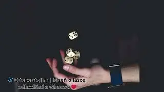 🎶 O tebe stoj&iacute;m | P&iacute;seň o l&aacute;sce, odhodl&aacute;n&iacute; a věrnosti ❤️