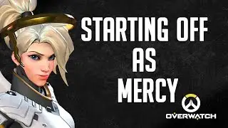 Starting off Overwatch as Mercy