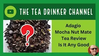 Adagio Teas Mocha Nut Mate Tea Review Is it Any Good?