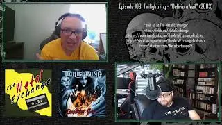 Ep. 108 - Twilightning - Delirium Veil - August 8, 2022