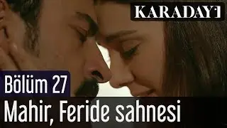 Karadayı 27.Bölüm Mahir Feride Sahnesi