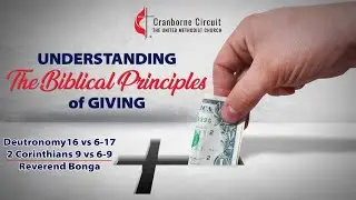 The Biblical Principles of Giving - Rev J Bonga