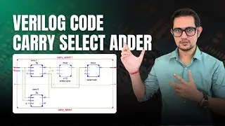 CARRY SELECT ADDER VERILOG CODE | FREE Frontend RTL DESIGN COURSE | Download VLSI FOR ALL App