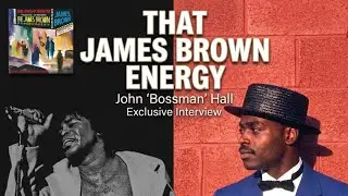 John &ldquo;Bossman&rdquo; Hall: Carrying the James Brown Legacy (Times Square, Apollo, Motown + More)