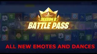 ALL NEW SEASON 8 BATTLE PASS DANCES AND EMOTES