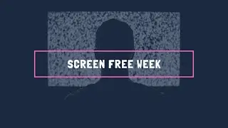 Screen Free Week