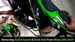 Ninja 300 2025 MODS 😍 Sleek & Sporty Look | Removing Saree Guard + Grab Rail