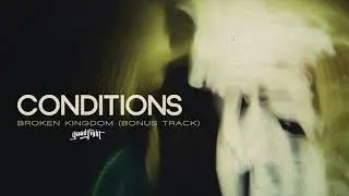 CONDITIONS - Broken Kingdom [OFFICIAL STREAM]