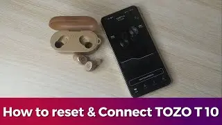How to reset & pair TOZO T10 earbuds to each other with TOZO Sound App in Android & iPhone