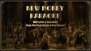New Money Karaoke with Ensemble Vocals -The Great Gatsby Musical